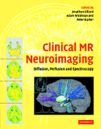 Clinical MR Neuroimaging: Diffusion, Perfusion and Spectroscopy