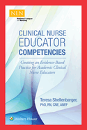 Clinical Nurse Educator Competencies: Creating an Evidence-Based Practice for Academic Clinical Nurse Educators