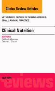 Clinical Nutrition, An Issue of Veterinary Clinics of North America: Small Animal Practice