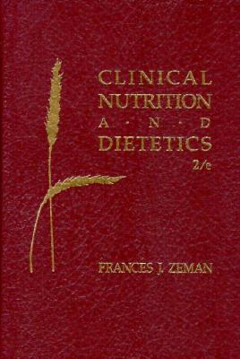 Clinical Nutrition and Dietetics - Zeman, Frances J