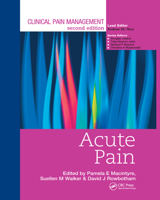 Clinical Pain Management : Acute Pain - Macintyre, Pamela, and Rowbotham, David, and Walker, Suellen