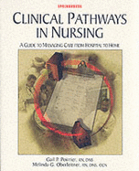 Clinical Pathways in Nursing: A Guide to Managing Care from Hospital to Home