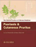 Clinical Practice of Chinese Medicine: Psoriasis and Cutaneous Pruritus