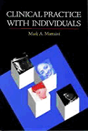 Clinical Practice with Individuals - Mattaini, Mark A, D.S.W.
