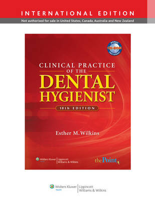 Clinical Practise of the Dental Hygienist - Wilkins, Esther M, Bs, DMD