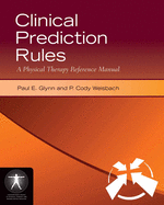 Clinical Prediction Rules: A Physical Therapy Reference Manual: A Physical Therapy Reference Manual