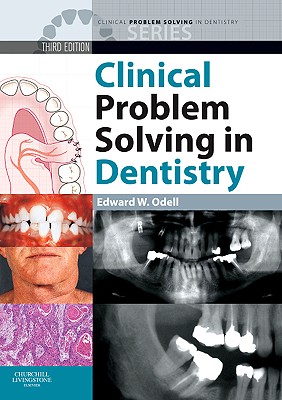 Clinical Problem Solving in Dentistry - Odell, Edward W, Msc, PhD (Editor)