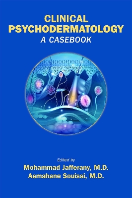 Clinical Psychodermatology: A Casebook - Jafferany, Mohammad, MD (Editor), and Souissi, Asmahane, MD (Editor)