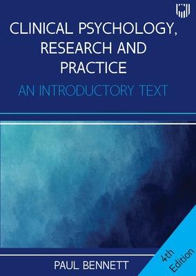 Clinical Psychology, Research and Practice: An Introductory Textbook, 4e - Bennett, Paul