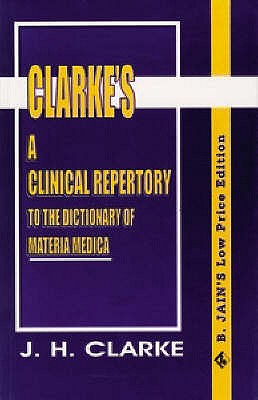 Clinical Repertory to the Dictonary of Materia Medica - Clarke, John