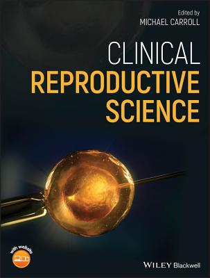 Clinical Reproductive Science - Carroll, Michael (Editor)