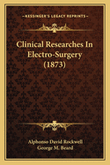 Clinical Researches In Electro-Surgery (1873)