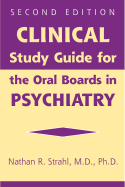 Clinical Study Guide for the Oral Boards in Psychiatry