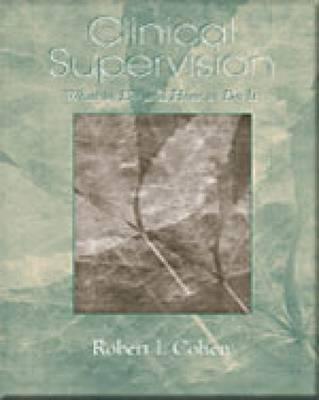 Clinical Supervision: What to Do and How to Do It - Cohen, Robert I, MD