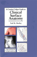 Clinical Surface Anatomy: A Concise Colour Guide