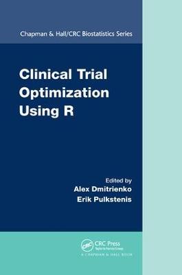 Clinical Trial Optimization Using R - Dmitrienko, Alex (Editor), and Pulkstenis, Erik (Editor)