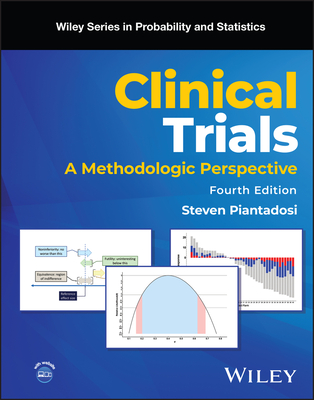 Clinical Trials: A Methodologic Perspective - Piantadosi, Steven