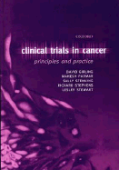 Clinical Trials in Cancer: Principles and Practice