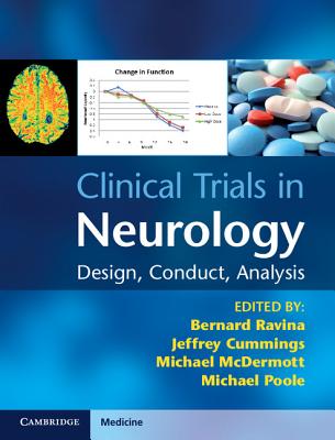 Clinical Trials in Neurology: Design, Conduct, Analysis - Ravina, Bernard (Editor), and Cummings, Jeffrey (Editor), and McDermott, Michael (Editor)