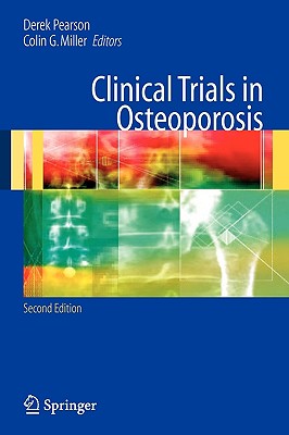 Clinical Trials in Osteoporosis - Pearson, Derek (Editor), and Miller, Colin G (Editor)