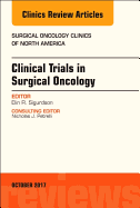 Clinical Trials in Surgical Oncology, an Issue of Surgical Oncology Clinics of North America: Volume 26-4