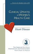 Clinical Updates in Women's Health Care: Heart Disease