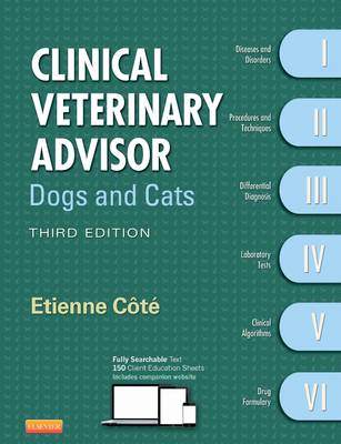 Clinical Veterinary Advisor: Dogs and Cats - Cote, Etienne