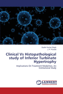 Clinical Vs Histopathological study of Inferior Turbinate Hypertrophy