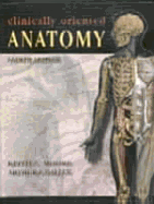 Clinically Oriented Anatomy - Moore, Keith L, Dr., Msc, PhD, Fiac, Frsm, and Moore, Patrick, Sir, and Dalley, Arthur F, II, PH.D.