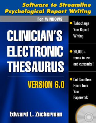 Clinician's Electronic Thesaurus, Version 6.0: Software to Streamline Psychological Report Writing - Zuckerman, Edward L, PhD