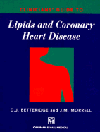 Clinicians' Guide to Lipids and Coronary Heart Disease - Betteridge, D J, and Morrell, J M