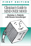 Clinician's Guide to Mind Over Mood, First Edition