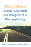 Clinician's Guide to Validity Assessment and Management in Neuropsychology
