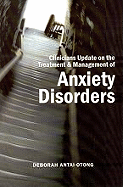 Clinicians Update on the Treatment & Management of Anxiety Disorders - Antai-Otong, Deborah