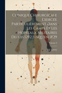 Clinique Chirurgicale Exerce Particulirement Dans Les Camps Et Les Hopitaux Militaires Depuis 1792 Jusqu'en 1829; Volume 3