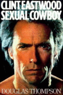 Clint Eastwood: Sexual Cowboy