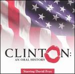 Clinton: An Oral History - David Frye