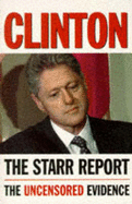 Clinton: Clinton: The Starr Report: The Starr Report - Starr, Kenneth
