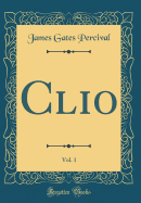 Clio, Vol. 1 (Classic Reprint)