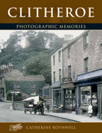 Clitheroe: Photographic Memories