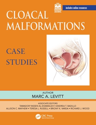 Cloacal Malformations: Case Studies - Levitt, Marc (Editor)