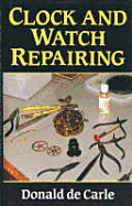 Clock and Watch Repairing - De Carle, Donald