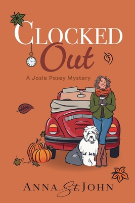 Clocked Out: A Josie Posey Mystery - St John, Anna