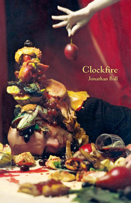 Clockfire - Ball, Jonathan