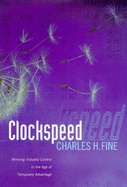 Clockspeed: Winning Industry Control in the Age of Temporary Advantage