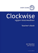 Clockwise: Upper-Intermediate: Teacher's Book