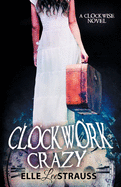 Clockwork Crazy: A Young Adult Time Travel Romance