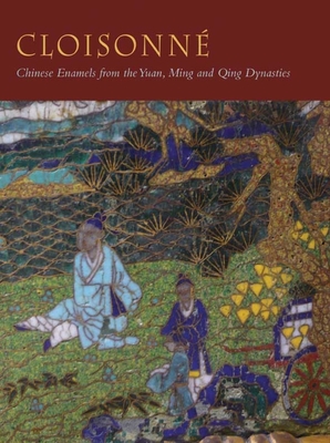 Cloisonn: Chinese Enamels from the Yuan, Ming and Qing Dynasties - Quette, Batrice (Editor)