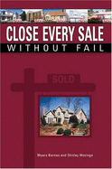 Close Every Sale Without Fail - Barnes, Myers