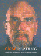Close Reading: Chuck Close and the Art of the Self-Portrait - Friedman, Martin
